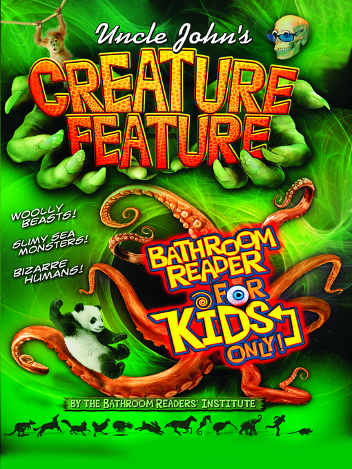 Title details for Uncle John's Creature Feature Bathroom Reader For Kids Only! by Bathroom Readers' Institute - Available